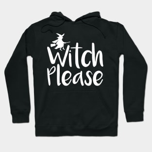 Witch Please Hoodie